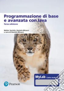 Programmazione di base e avanzata con Java. Ediz. MyLab. Con aggiornamento online libro di Savitch Walter; Micucci D. (cur.)