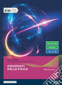 Orizzonti della fisica. Per il quinto anno delle Scuole superiori. Con e-book. Con espansione online libro