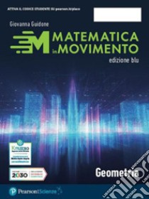 Matematica in movimento. Ediz. blu. Geometria. Per il primo biennio delle Scuole superiori. Con e-book. Con espansione online. Vol. 1 libro di Guidone Giovanna