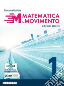 Matematica in movimento. Ediz. azzurra. Per il primo biennio delle Scuole superiori. Con e-book. Con espansione online. Vol. 1 libro di Guidone Giovanna