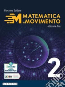 Matematica in movimento. Ediz. blu. Per il primo biennio delle Scuole superiori. Con e-book. Con espansione online. Vol. 2 libro di Guidone Giovanna