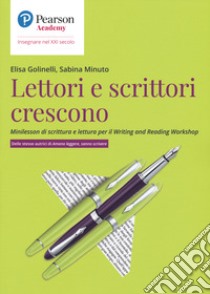 Lettori e scrittori crescono. Minilesson di scrittura per il writing and reading workshop libro di Golinelli Elisa; Minuto Sabina