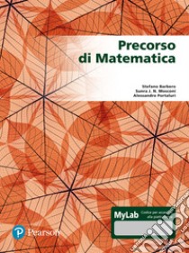 Precorso di matematica. Ediz. Mylab libro di Barbero Stefano; Mosconi Sunra J. N.; Portaluri Alessandro