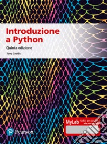 Introduzione a Python. Ediz. Mylab. Con aggiornamento online libro di Gaddis Tony