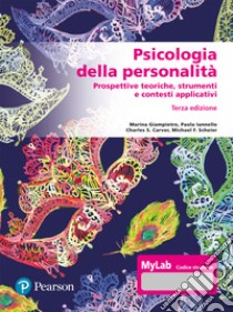 Psicologia della personalità. Prospettive teoriche, strumenti e contesti applicativi. Ediz. Mylab. Con Contenuto digitale per accesso on line libro di Carver Charles S.; Scheier Michael F.; Giampietro Marina