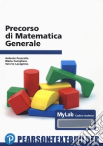 Precorso di matematica generale. Con Contenuto digitale per accesso on line libro di Pecorella Antonio; Conigliaro Maria; Lacagnina Valerio