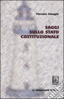 Saggi sullo stato costituzionale libro di Omaggio Vincenzo