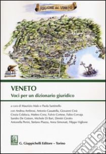 Veneto. Voci per un dizionario giuridico libro di Malo M. (cur.); Santinello P. (cur.)