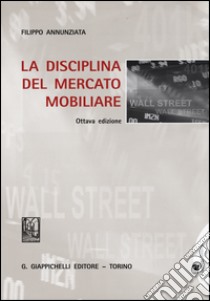 La disciplina del mercato mobiliare libro di Annunziata Filippo