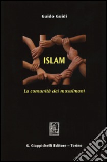 Islam. La comunità dei musulmani libro di Guidi Guido