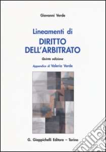 Lineamenti di diritto dell'arbitrato libro di Verde Giovanni