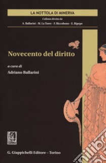 Novecento del diritto libro di Ballarini A. (cur.)