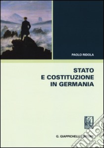 Stato e costituzione in Germania libro di Ridola Paolo