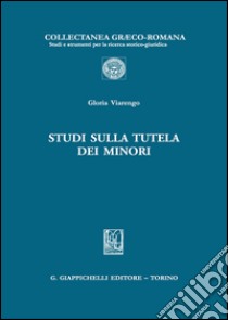 Studi sulla tutela dei minori libro di Viarengo Gloria