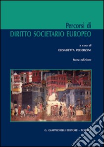 Percorsi di diritto societario europeo libro di Pederzini E. (cur.)