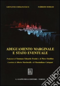 Adeguamento marginale e stato eventuale libro di Borasi Fabrizio; Cofrancesco Giovanni