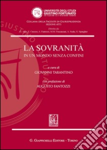 La sovranità in un mondo senza confini libro di Tarantino G. (cur.)