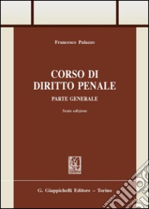 Corso di diritto penale. Parte generale libro di Palazzo Francesco