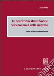 Le operazioni straordinarie nell'economia delle imprese libro di Potito Lucio