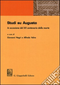 Studi su Augusto. In occasione del XX centenario della morte libro di Negri G. (cur.); Valvo A. (cur.)