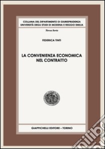 La convenienza economica nel contratto libro di Tinti Federica