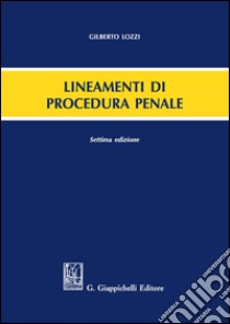 Lineamenti di procedura penale libro di Lozzi Gilberto