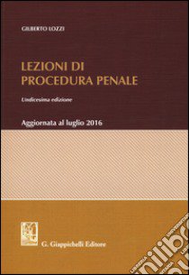 Lezioni di procedura penale libro di Lozzi Gilberto