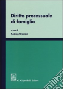 Diritto processuale di famiglia libro di Graziosi A. (cur.)