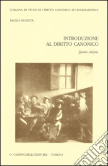 Introduzione al diritto canonico libro di Moneta Paolo