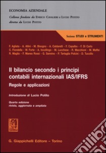 Il bilancio secondo i principi contabili internazionali IAS/IFRS. Regole e applicazioni libro