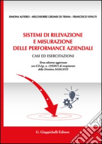 Sistemi di rilevazione e misurazione delle performance aziendali. Casi ed esercitazioni libro di Alfiero Simona; Gromis di Trana Melchiorre; Venuti Francesco