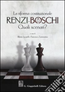 La Riforma costituzionale Renzi-Boschi. Quali scenari? libro di Lucarelli A. (cur.); Zammartino F. (cur.)