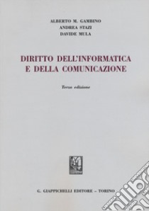 Diritto dell'informatica e della comunicazione libro di Gambino Alberto Maria; Stazi Andrea; Mula Davide