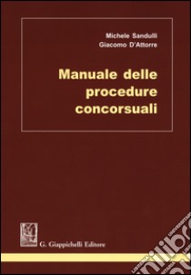 Manuale delle procedure concorsuali libro di Sandulli Michele; D'Attore Giacomo