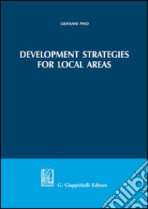 Development strategies for local areas libro di Pino Giovanni