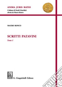 Scritti patavini libro di Ronco Mauro