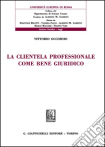 La clientela professionale come bene giuridico libro di Occorsio Vittorio