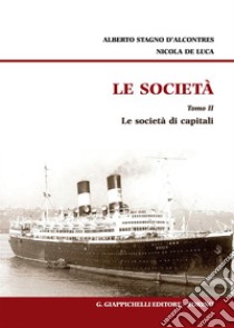 Le società. Vol. 2: Le società di capitali libro di Stagno D'Alcontres Alberto; De Luca Nicola