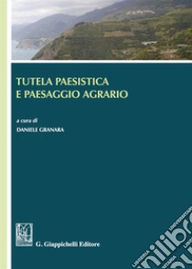 Tutela paesistica e paesaggio agrario libro di Granara D. (cur.)