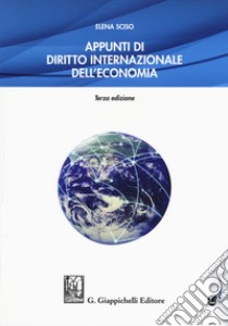 Appunti di diritto internazionale dell'economia. Con Contenuto digitale per download e accesso on line libro di Sciso Elena