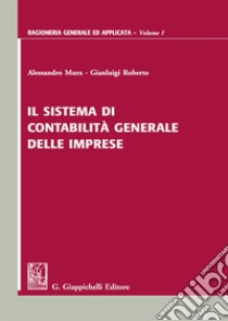 Il sistema di contabilità generale delle imprese libro di Mura Alessandro; Roberto Gianluigi