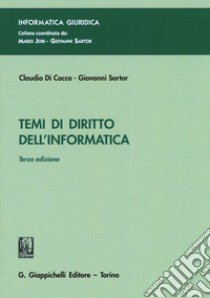 Temi di diritto dell'informatica libro di Di Cocco Claudio; Sartor Giovanni