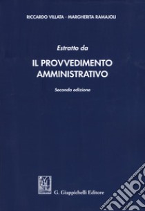 Estratto da «Il provvedimento amministrativo» libro di Villata Riccardo; Ramajoli Margherita