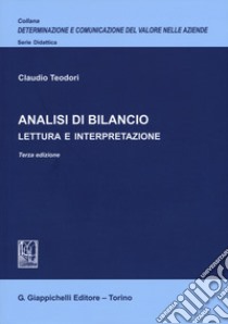 Analisi di bilancio. Lettura e interpretazione libro di Teodori Claudio