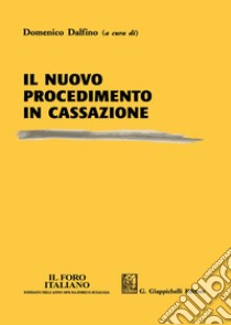 Il nuovo procedimento in Cassazione libro di Dalfino D. (cur.)