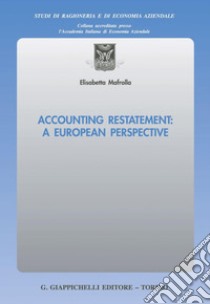 Accounting restatement: a European perspective libro di Mafrolla Elisabetta