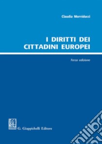 I diritti dei cittadini europei libro di Morviducci Claudia