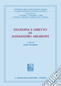 Filosofia e diritto in Alessandro Argiroffi libro di Avitabile L. (cur.)