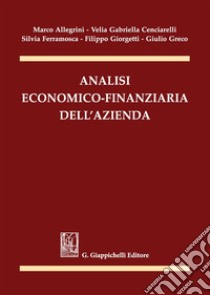 Analisi economico-finanziaria dell'azienda libro di Allegrini Marco; Cenciarelli Velia Gabriella; Ferramosca Silvia