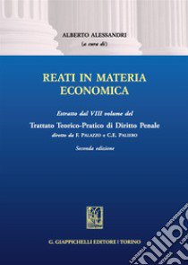 Reati in materia economica libro di Alessandri A. (cur.)